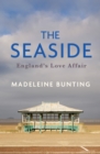 The Seaside : England's Love Affair - Book