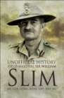 Unofficial History : Field-Marshal Sir Williams Slim - eBook