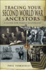 Tracing Your Second World War Ancestors : A Guide for Family Historians - eBook