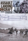 Assault Landing Craft : Design, Construction & Operators - eBook