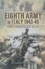 Eighth Army in Italy, 1943-45 : The Long Hard Slog - eBook