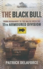 The Black Bull : From Normandy to the Baltic with the 11th Armoured Division - eBook