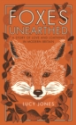 Foxes Unearthed : A Story of Love and Loathing in Modern Britain - Book