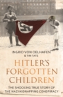Hitler's Forgotten Children : The Shocking True Story of the Nazi Kidnapping Conspiracy - Book