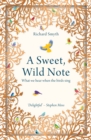 A Sweet, Wild Note : What We Hear When the Birds Sing - Book