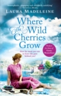 Where The Wild Cherries Grow - Book