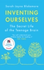 Inventing Ourselves : The Secret Life of the Teenage Brain - Book