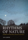 Rhythms of Nature : Wildlife and Wild Places Between the Moors - Book