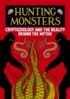 Hunting Monsters : Cryptozoology and the Reality Behind the Myths - eBook