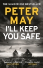 I'll Keep You Safe : A stunning standalone crime thriller from the incredible mind behind The Lewis Trilogy - Book