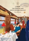LNER : The London and North Eastern Railway - Book