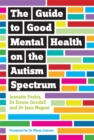 The Guide to Good Mental Health on the Autism Spectrum - eBook