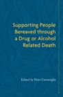Supporting People Bereaved through a Drug- or Alcohol-Related Death - eBook