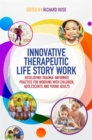 Innovative Therapeutic Life Story Work : Developing Trauma-Informed Practice for Working with Children, Adolescents and Young Adults - eBook