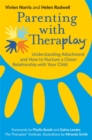 Parenting with Theraplay(R) : Understanding Attachment and How to Nurture a Closer Relationship with Your Child - eBook