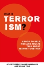 What is Terrorism? : A Book to Help Parents, Teachers and other Grown-ups Talk with Kids about Terror - eBook