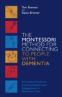 The Montessori Method for Connecting to People with Dementia : A Creative Guide to Communication and Engagement in Dementia Care - eBook