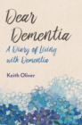 Dear Alzheimer's : A Diary of Living with Dementia - eBook