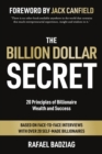 The Billion Dollar Secret : 20 Principles of Billionaire Wealth and Success - Book