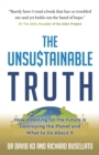 The Unsustainable Truth : How Investing for the Future is Destroying the Planet and What to Do About It - eBook