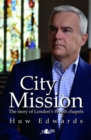 City Mission - The Story of London's Welsh Chapels : The Story of London's Welsh Chapels - Book
