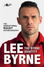 Byrne Identity, The - The Sensational Rugby Autobiography - eBook