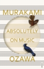 Absolutely on Music : Conversations with Seiji Ozawa - Book