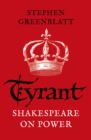 Tyrant : Shakespeare On Power - Book
