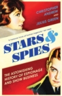 Stars and Spies : The Astonishing History of Espionage and Show Business - Book