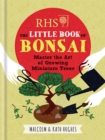 RHS The Little Book of Bonsai : Master the Art of Growing Miniature Trees - Book