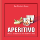 Aperitivo : Drinks and snacks for the Dolce Vita - eBook