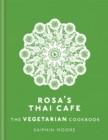 Rosa's Thai Cafe: The Vegetarian Cookbook - eBook