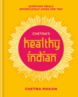 Chetna's Healthy Indian : Everyday family meals effortlessly good for you - eBook