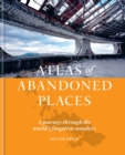 The Atlas of Abandoned Places - eBook