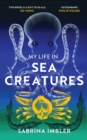 My Life in Sea Creatures : A young queer science writer’s reflections on identity and the ocean - Book