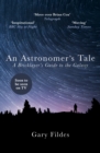 An Astronomer's Tale : A Bricklayer’s Guide to the Galaxy - Book