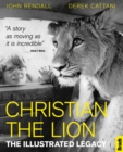 Christian The Lion: The Illustrated Legacy - Book