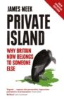 Private Island : Why Britain Now Belongs to Someone Else - Book