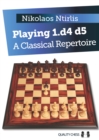 Playing 1.d4 d5 : A Classical Repertoire - Book