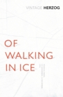 Of Walking In Ice : Munich - Paris: 23 November - 14 December, 1974 - Book