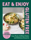 Eat and Enjoy Gluten Free : Easy Meals, Brilliant Bakes and Delicious Desserts - eBook