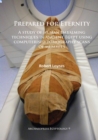 Prepared for Eternity : A study of human embalming techniques in ancient Egypt using computerised tomography scans of mummies - Book