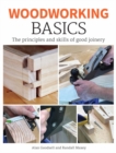 Woodworking Basics : The Principles and Skills of Good Joinery - Book