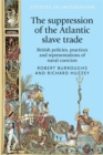 The Suppression of the Atlantic Slave Trade : British Policies, Practices and Representations of Naval Coercion - eBook