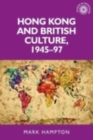 Hong Kong and British Culture, 1945-97 - eBook