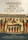Mummies, magic and medicine in ancient Egypt : Multidisciplinary essays for Rosalie David - eBook