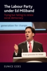 The Labour Party under Ed Miliband : Trying but failing to renew social democracy - eBook