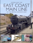 Modelling the East Coast Main Line in the British Railways Era - eBook