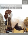 A Practical Guide to Wig Making and Wig Dressing - Book