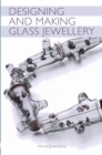 Designing and Making Glass Jewellery - Book